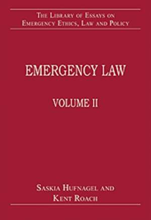 Emergency Law: Volume II de Kent Roach