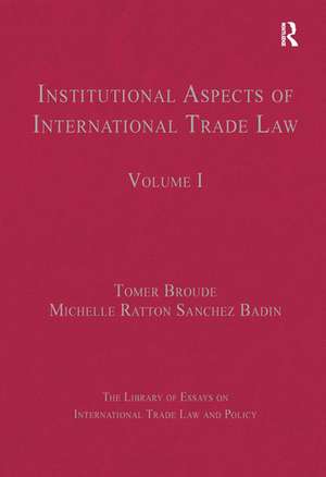 Institutional Aspects of International Trade Law: Volume I de Michelle Ratton Sanchez Badin