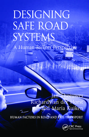 Designing Safe Road Systems: A Human Factors Perspective de Jan Theeuwes