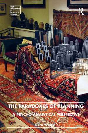 The Paradoxes of Planning: A Psycho-Analytical Perspective de Sara Westin