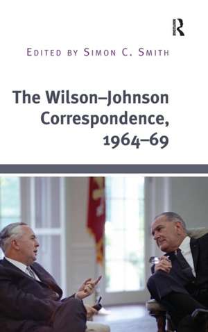 The Wilson–Johnson Correspondence, 1964–69 de Simon C. Smith