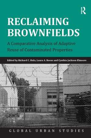 Reclaiming Brownfields: A Comparative Analysis of Adaptive Reuse of Contaminated Properties de Richard C. Hula