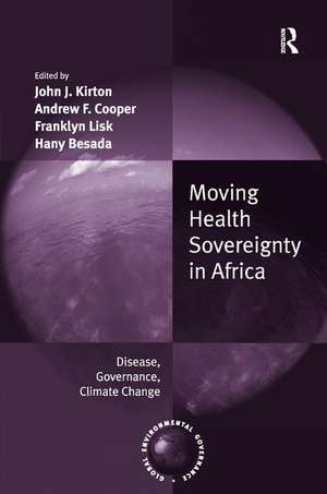 Moving Health Sovereignty in Africa: Disease, Governance, Climate Change de Andrew F. Cooper