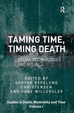 Taming Time, Timing Death: Social Technologies and Ritual de Rane Willerslev