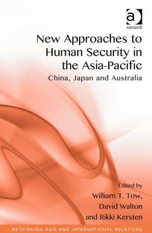 New Approaches to Human Security in the Asia-Pacific: China, Japan and Australia de William T. Tow