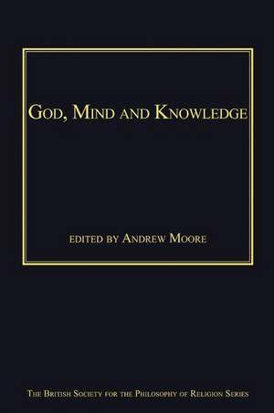 God, Mind and Knowledge de Andrew Moore