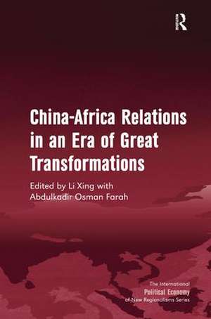 China-Africa Relations in an Era of Great Transformations de Li Xing