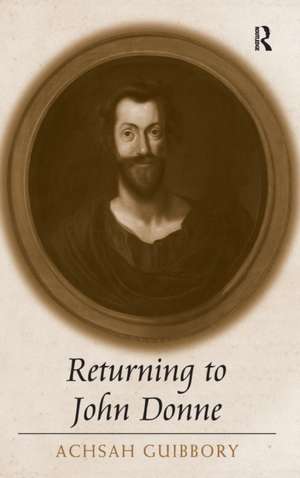 Returning to John Donne de Achsah Guibbory