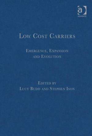 Low Cost Carriers: Emergence, Expansion and Evolution de Lucy Budd