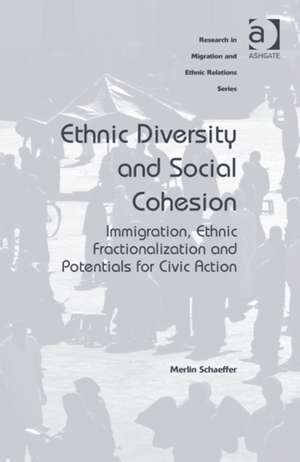 Ethnic Diversity and Social Cohesion: Immigration, Ethnic Fractionalization and Potentials for Civic Action de Merlin Schaeffer