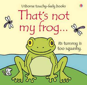 That's not my frog... de Fiona Watt