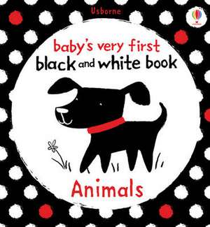 Baby's Very First Black and White Animals de Fiona Watt