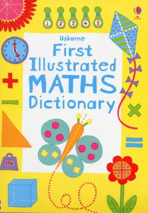 First Illustrated Maths Dictionary de Kirsteen Robson