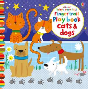 Baby's Very First Fingertrails Playbook Cats and Dogs de Fiona Watt