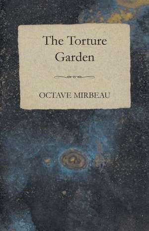 The Torture Garden de Octave Mirbeau