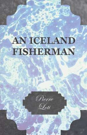 An Iceland Fisherman de Pierre Loti