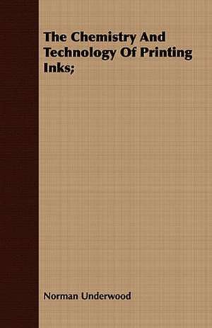 The Chemistry and Technology of Printing Inks;: Supplement de Norman Underwood