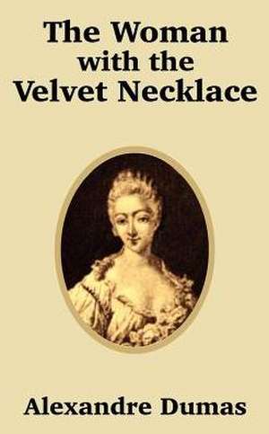 The Woman with the Velvet Necklace de Alexandre Dumas