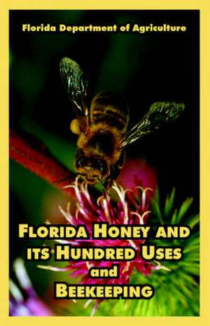 Florida Honey and Its Hundred Uses and Beekeeping de Florida Dept of Agriculture