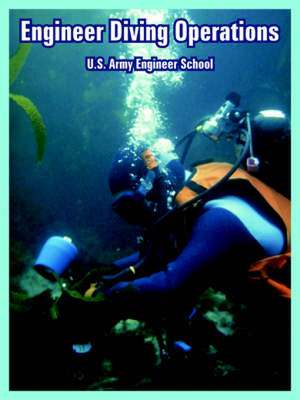 Engineer Diving Operations de U S Army Engineering School