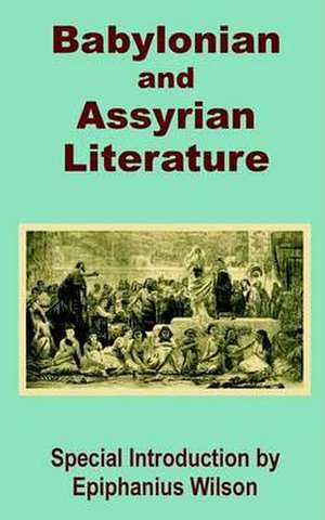 Babylonian and Assyrian Literature de Epiphanius Wilson