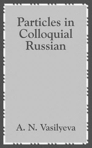 Particles in Colloquial Russian de A. N. Vasilyeva