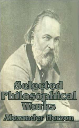 Selected Philosophical Works de Alexander Herzen