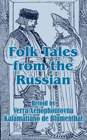 Folk Tales from the Russian de Verra Xenophontovna