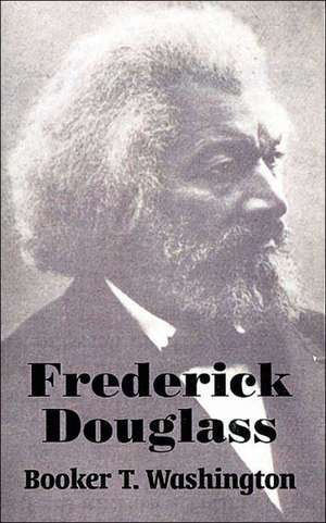 Frederick Douglass de Booker T Washington