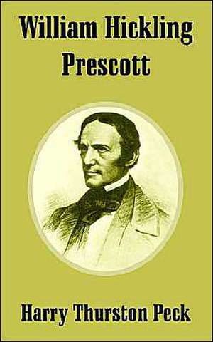 William Hickling Prescott de Harry Thurston Peck