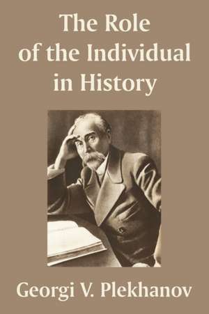 The Role of the Individual in History de Georgii Valentinovich Plekhanov