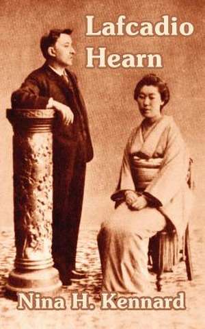 Lafcadio Hearn de Nina H. Kennard