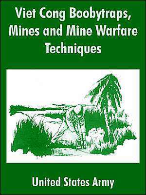 Viet Cong Boobytraps, Mines and Mine Warfare Techniques de United States Army