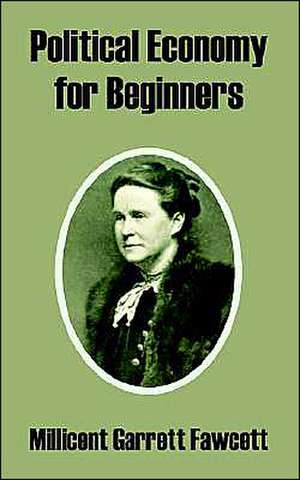 Political Economy for Beginners de Millicent Garrett Fawcett