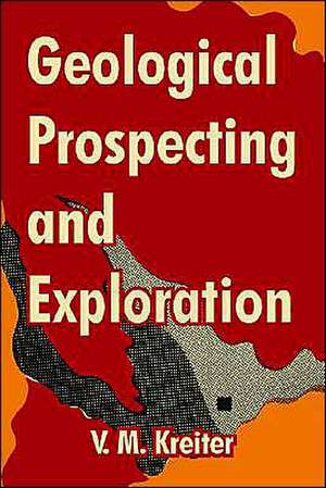 Geological Prospecting and Exploration de V. M. Kreiter