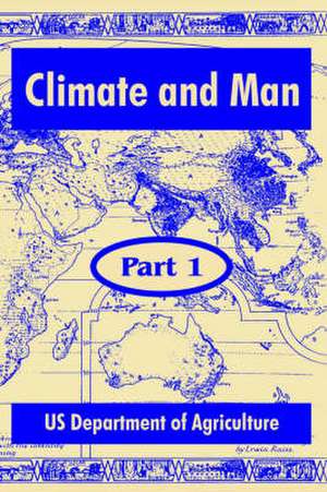 Climate and Man: Part One de United States Department of Agriculture