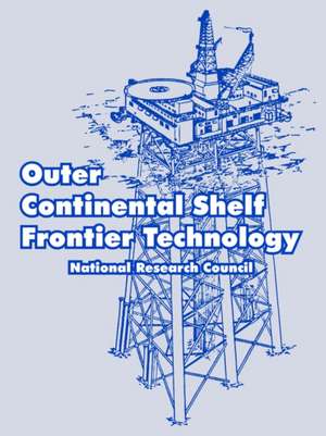 Outer Continental Shelf Frontier Technology de Research Coun National Research Council