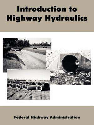 Introduction to Highway Hydraulics de Federal Highway Administration