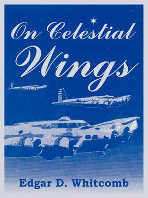 On Celestial Wings de Edgar D. Whitcomb