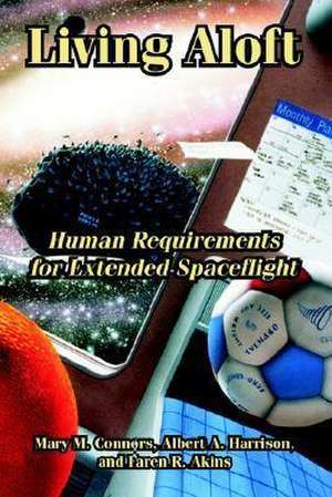 Living Aloft: Human Requirements for Extended Spaceflight de Mary M. Connors