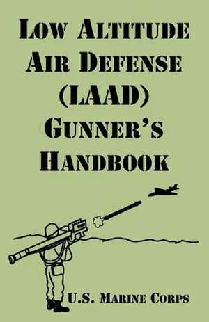 Low Altitude Air Defense (Laad) Gunner's Handbook de United States Marine Corps