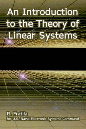 An Introduction to the Theory of Linear Systems de R. Fratila