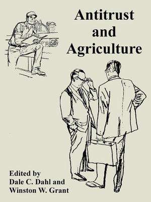 Antitrust and Agriculture de Dale C. Dahl