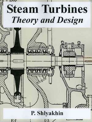 Steam Turbines: Theory and Design de P. Shlyakhin