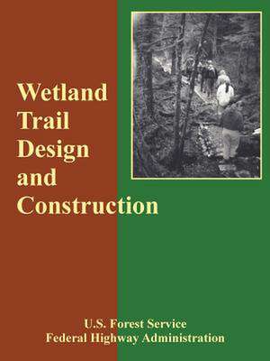 Wetland Trail Design and Construction de Forest Service U. S. Forest Service