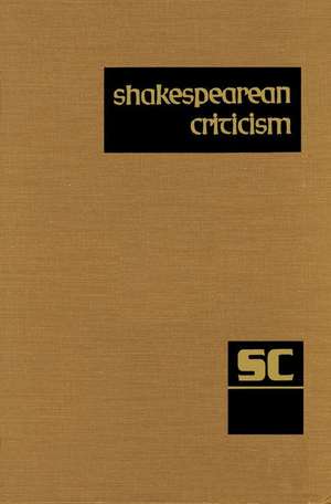 Shakespearean Criticism: Excerpts from the Criticism of William Shakespeare's Plays & Poetry, from the First Published Appraisals to Current Ev de Gale