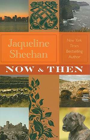 Now & Then de Jacqueline Sheehan