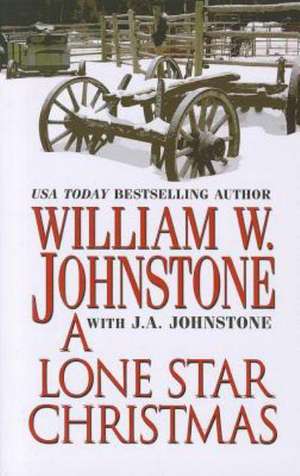 A Lone Star Christmas de William W. Johnstone