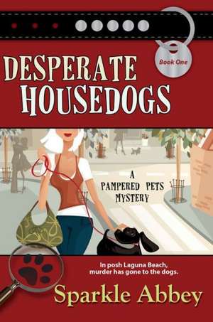 Desperate Housedogs de Sparkle Abbey