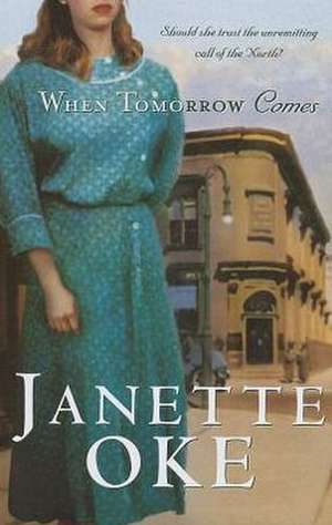 When Tomorrow Comes de Janette Oke